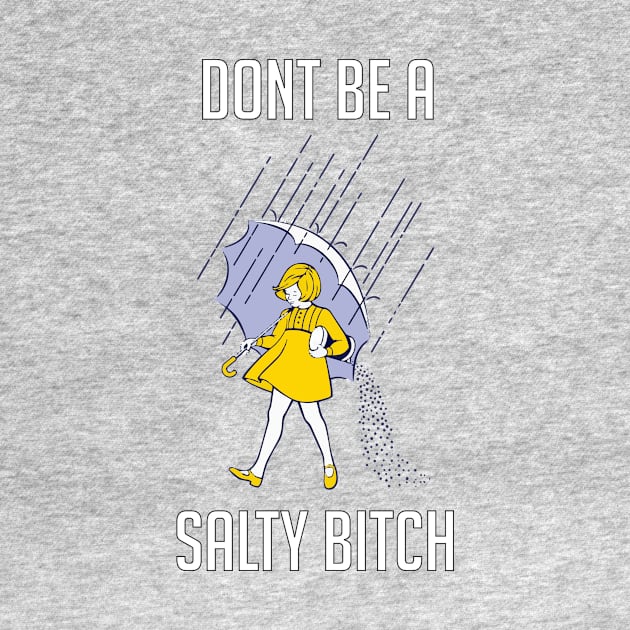 Don't Be Salty by DOINKS